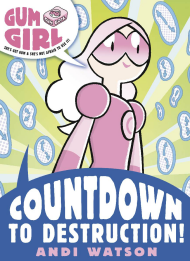 Gum Girl: Countdown to Destruction!