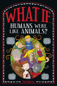 What If €¦ Humans Were Like Animals?