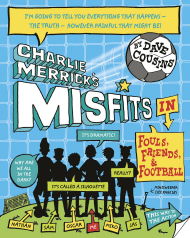 Charlie Merrick's Misfits in Fouls, Friends & Football