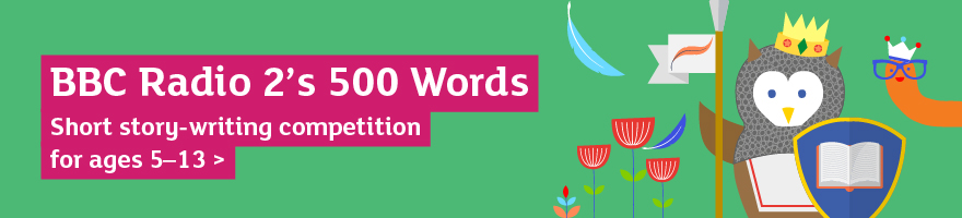 BBC Radio 2's 500 Words competition
